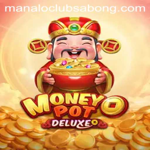 Exploring MoneyPotDELUXE and Its Integration with ManaloClub Sabong